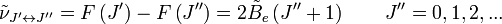  \tilde \nu_{J^{\prime}\leftrightarrow J^{\prime\prime}} = F\left( J^{\prime} \right) - F\left( J^{\prime\prime} \right) = 2 \tilde B_e \left( J^{\prime\prime} + 1 \right) \qquad  J^{\prime\prime} = 0,1,2,...