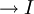 \rightarrow I