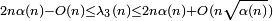 \scriptstyle{2n\alpha(n)-O(n)\le\lambda_3(n)\le2n\alpha(n)+O(n\sqrt{\alpha(n)})}