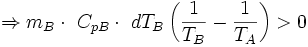 \Rightarrow  m_B \cdot\ C_{pB} \cdot\ dT_B \left( \frac{1}{T_B}- \frac{1}{T_A}\right) width=