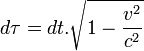 d\tau = dt.\sqrt{1-\frac{v^2}{c^2}}