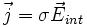 \vec{j}=\sigma \vec{E}_{int}