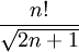 \frac{n!}{\sqrt{2n+1}}