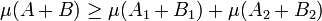 \mu(A + B) \ge \mu(A_1 + B_1) + \mu (A_2 + B_2)\;