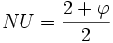NU={2+\varphi \over 2}