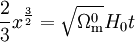 \frac{2}{3} x^\frac{3}{2} = \sqrt{{\Omega^0_{\rm{m}}}}H_0 t 