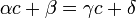 \alpha c + \beta = \gamma c + \delta\;