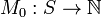 M_0 : S \to \mathbb{N}