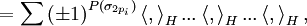 =\sum\left( \pm 1\right) ^{P(\sigma _{2p_{i}})}\left\langle ,\right\rangle_{H}...\left\langle ,\right\rangle _{H}...\left\langle ,\right\rangle _{H}, 