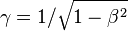 \gamma = 1/\sqrt{1 - \beta^2}