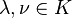 \lambda,\nu\in K