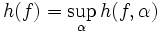 h(f) = \sup_{\alpha} h(f, \alpha)