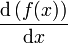 \frac{{\mathrm d} \left(f(x)\right)}{{\mathrm d} x}