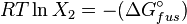 RT\ln X_2  = - ( \Delta G^\circ_{fus})\,