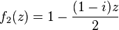 f_2(z)=1-\frac{(1-i)z}{2}