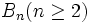 B_n (n \ge 2)\,