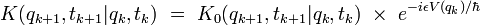 K(q_{k+1},t_{k+1}|q_{k},t_{k})  \ = \ K_0(q_{k+1},t_{k+1}|q_{k},t_{k}) \ \times \ e^{-i\epsilon V(q_k)/ \hbar}  