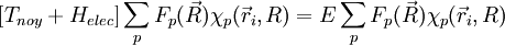 \left[T_{noy}+H_{elec}\right]\sum_p F_p(\vec R)\chi_p(\vec r_i, R)=E\sum_p F_p(\vec R)\chi_p(\vec r_i, R)