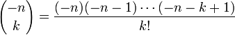 {-n\choose k}= \frac{(-n)(-n-1)\cdots (-n-k+1)}{k!}