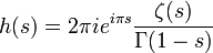  h(s) = 2 \pi i e^{i \pi s} \frac{\zeta(s)}{\Gamma(1-s)}
