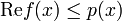 \mathrm{Re}f(x)\leq p(x)