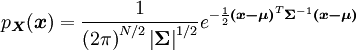 p_\boldsymbol{X}(\boldsymbol{x}) = \frac {1} {{(2 \pi)}^{N/2} \left| \boldsymbol{\Sigma} \right|^{1/2} } e^{-{1 \over 2} \boldsymbol{(x-\mu)}^T  \boldsymbol{\Sigma}^{-1} \boldsymbol{(x-\mu)}}