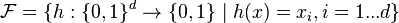{\mathcal F}=\{h:\{0,1\}^d\to \{0,1\}\mid h(x)=x_i,i =1 ... d\}