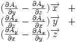 \begin{matrix} ({\partial A_z \over \partial y} - {\partial A_y \over \partial z}) \overrightarrow x & + \\ ({\partial A_x \over \partial z} - {\partial A_z \over \partial x}) \overrightarrow y & + \\ ({\partial A_y \over \partial x} - {\partial A_x \over \partial y}) \overrightarrow z & \ \end{matrix}