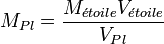 M_{Pl}=\frac{M_{\acute{e}toile}V_{\acute{e}toile}}{V_{Pl}}