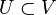  U \subset V 