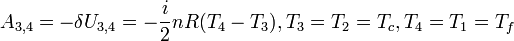 A_{3,4} = - \delta U_{3,4} = - \frac{i}{2}nR(T_4 - T_3), T_3 = T_2 = T_c, T_4 = T_1 = T_f