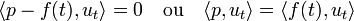 \langle p - f(t), u_t\rangle = 0\quad\text{ou}\quad \langle p , u_t\rangle = \langle f(t),u_t\rangle
