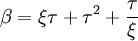 \beta = \xi \tau + \tau^2 + \frac{\tau}{\xi}