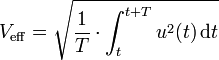 V_{\rm eff} = \sqrt{\frac{1}{T} \cdot \int_{t}^{t+T} u^2(t) \,\mathrm dt}