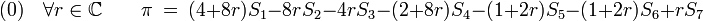 (0)\quad \forall r \in \mathbb{C}\qquad\pi\ =\ (4+8r)S_1-8rS_2 -4rS_3 -(2+8r)S_4-(1+2r)S_5-(1+2r)S_6+rS_7
