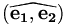 (\widehat{\mathbf{e_1},\mathbf{e_2}})
