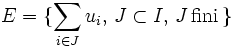 E = \{ \sum_{i \in J}u_{i} , \, J \subset I, \, J \, \mathrm{ fini } \, \}