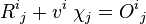 R^i{}_j + v^i \; \chi_j = O^i{}_j