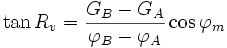 \tan R_v = \frac{G_B - G_A}{\varphi_B - \varphi_A} \cos \varphi_m\,