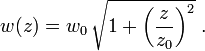 w(z) = w_0 \, \sqrt{ 1+ {\left( \frac{z}{z_0} \right)}^2 }  \ . 