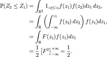 \begin{align} \mathbb{P}(Z_2\le Z_1) &= \int_{\mathbb{R}^2}\,1_{z_2\le z_1}f(z_1)f(z_2)dz_1\,dz_2, \\ &= \int_{\mathbb{R}}\,\left(\int_{-\infty}^{z_1}f(z_2)\,dz_2\right)f(z_1)dz_1, \\ &= \int_{\mathbb{R}}F(z_1)f(z_1)dz_1 \\ &= \frac12\left[F^2\right]_{-\infty}^{+\infty}=\frac12. \end{align}
