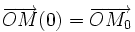 \overrightarrow{OM}(0)= \overrightarrow{OM_0}