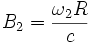 B_2=\frac{\omega_2R}{c}