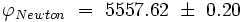 \varphi_{Newton} \ = \ 5557.62 \ \pm \ 0.20 