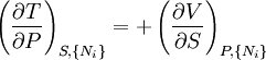  \left(\frac{\partial T}{\partial P}\right)_{S,\{N_i\}} = +\left(\frac{\partial V}{\partial S}\right)_{P,\{N_i\}} 