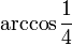 \arccos\frac14