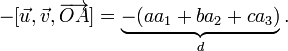 -[\vec u,\vec v,\overrightarrow{OA}]=\underbrace{-(aa_1+ba_2+ca_3)}_d.
