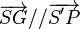 \overrightarrow{SG} // \overrightarrow{S'P}