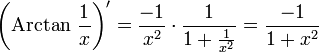 \left(\mathrm{Arctan}\ \frac{1}{x}\right )' =  \frac{-1}{x^2} \cdot \frac{1}{1+{\frac{1}{x^2}}} = \frac{-1}{1+x^2}