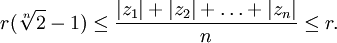 r(\sqrt[n]{2}-1)\le \frac{|z_1|+|z_2|+\ldots+|z_n|}{n} \le r.